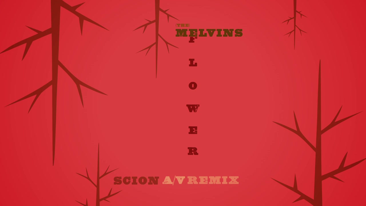 Scion A/V Remix: The Melvins - Electric Flower