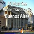 Buenos Aires - 10 Must See While Traveling To Buenos Aires, Argentina