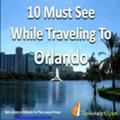 Orlando - 10 Must See While Traveling To Orlando, Florida