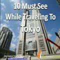 Toyko - 10 Must See While Traveling To Toyko, Japan