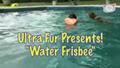 "Water Frisbee" - Ultra Fur