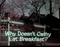 Why Won't Cathy Eat Breakfast