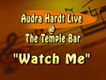 "WATCH ME" by AUDRA HARDT @ The Temple Bar