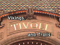 Introduction to "Vikings, Tivoli and Trolls" Video of Scandinavia
