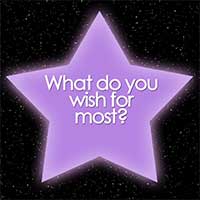 What do you wish for most?
