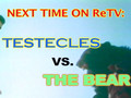 ReTV: Testecles vs. The Bear (Episode 1)