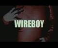 Wireboy trailer 1