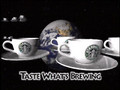 Starbucks - Come Taste What's Brewing   
