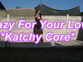 Crazy for your Love / Katchy Core (naty's version)