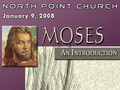 January 9, 2008 - Moses: An Introduction