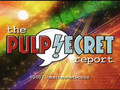 Pulp Secret Report - Episode 4
