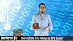 TigerDirect TV: Thermaltake Frio Advanced CPU Cooler