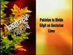 Pakistan to Divide Gilgit on Sectarian Lines