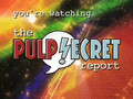 Pulp Secret Report - Episode 7