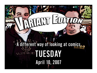 Variant Edition Tuesday - April 10, 2007