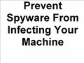 How Can I Prevent Spyware Infecting My Computer?