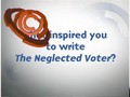 "The Neglected Voter"