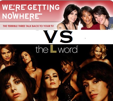 We're Getting Nowhere does The L word