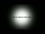 How to make an indie game