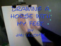 Drawing a horse with my feet