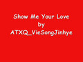 Show Me Your Love_ATXQ-VieSongJinhye