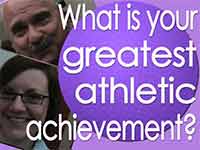 What is your greatest athletic achievement?