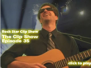 35 The Clip Show - Rock Star Clip Show