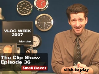 36 The Clip Show -Vlog Week - Small Boxes