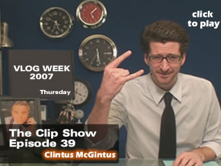 39 The Clip Show - Vlog Week - Clintus McGintus