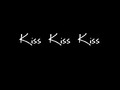 Kiss Kiss Kiss