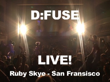 D:FUSE in San Francisco @ Ruby Skye