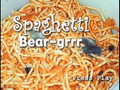Spaghetti Bear-Grr