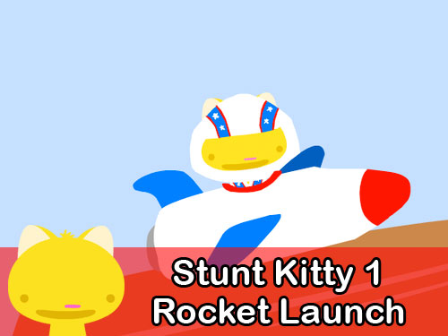 Stunt Kitty 1 - Rocket Launch