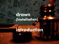 drawn installation (intro)
