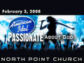 February 3, 2008 - American Idol: Passionate About God