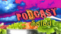 Podcast Salad 45: Web Space Bikini Onion Lunch