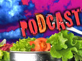 Podcast Salad 32: Lucky Jones Flipper Unknown Ninja