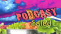 Podcast Salad 42: Baghdad Land Terra Gaijin Bill