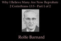#1 - Why I Believe Many Are Now Reprobate - 2 Corinthians 13:5 - Part 1 of 2
