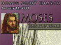 January 16, 2007 - Moses: Born into Trouble