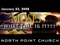 January 23, 2008 - Moses: What Time Is It?