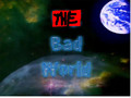 THE BAD WORLD preview