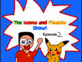 The Hanna and Pikachu Show - Episode 2