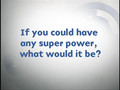 Re: If you could have one superpower..