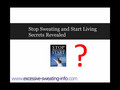 Stop Sweating and Start Living Secrets Revealed