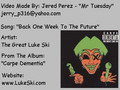 Music Video: Back One Week To The Future by Luke Ski