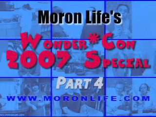 Wonder*Con 2007 - Part IV