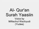 Al-Qur'an Surah Yaasiin - voice by Miftachul Wachyudi (Yudee)