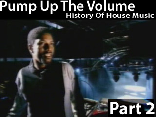 Pump Up The Volume: History Of House Music - Part 2 1988-1989