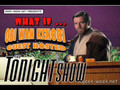 Geek-Weeks "What if.. Obi Wan hosted the Tonight Show"